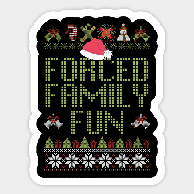 Forced Family Fun Sarcastic Adult Christmas Sticker by Teewyld